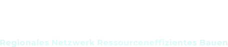 ReNeReb - Regionales Netzwerk Ressourceneffizientes Bauen